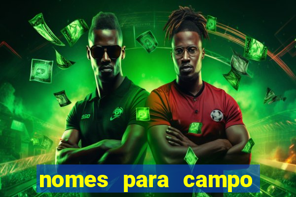 nomes para campo de futebol society